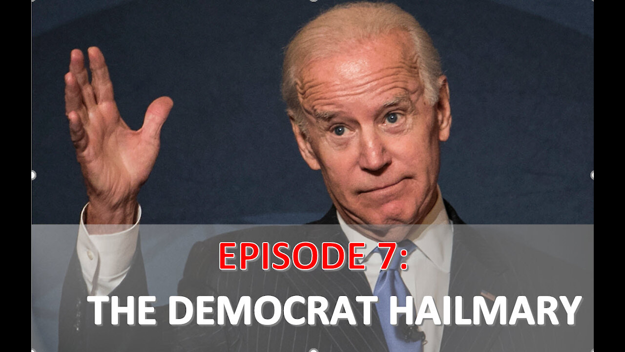 EPISODE 7 - The Democrat Hailmary