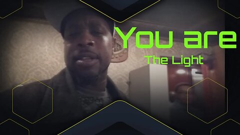 You are the Light...