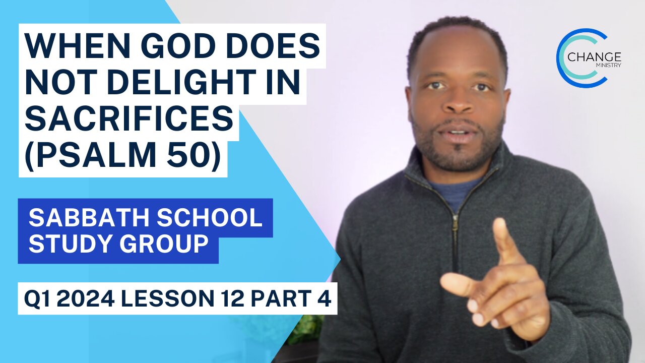 When God Does Not Delight in Sacrifice (Psalm 50) Sabbath School Lesson Study Group w/ Chris Bailey