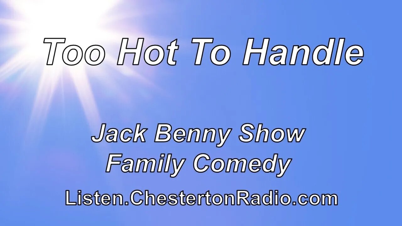 Too Hot To Handle - Jack Benny Show