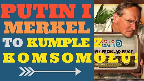 Cejrowski: Merkel to kumpelka Putina z komsomołu 2018/05/19 Radio Koszalin odc. 951