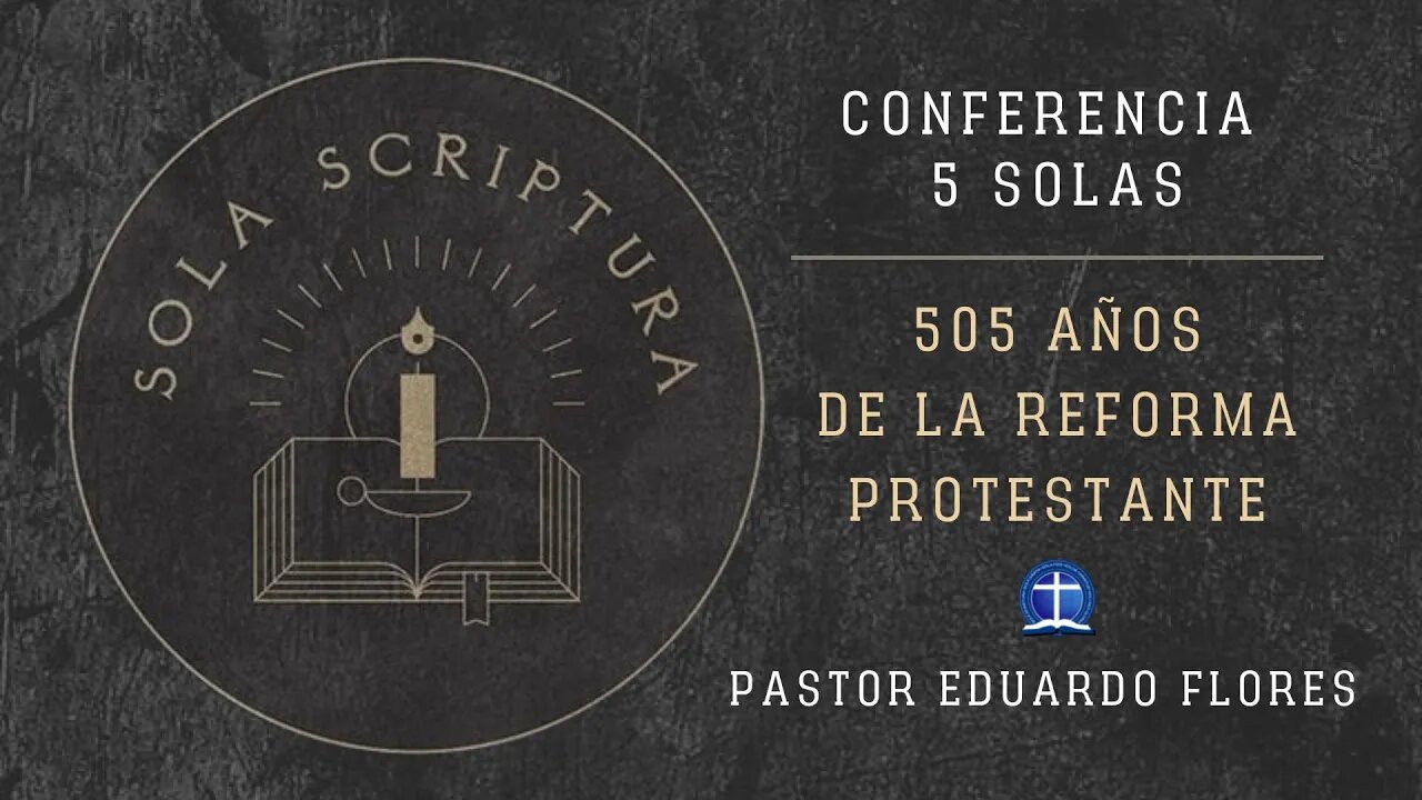 Conferencia 5 Solas. Sola Scriptura