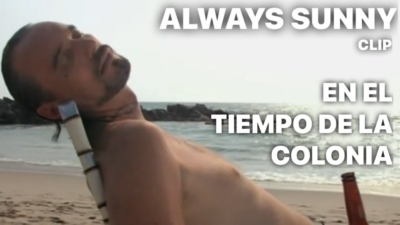 En el Tiempo de la Colonia / ALWAYS SUNNY