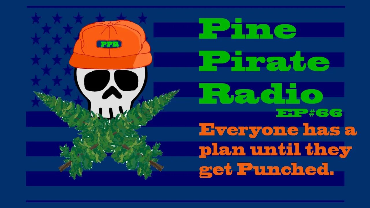 #PinePirateRadioPodcast66 - Everyone has a plan until they get Punched