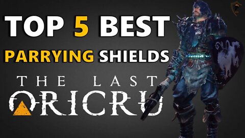 The Last Oricru - Top 5 Best Parrying Shields in the Game