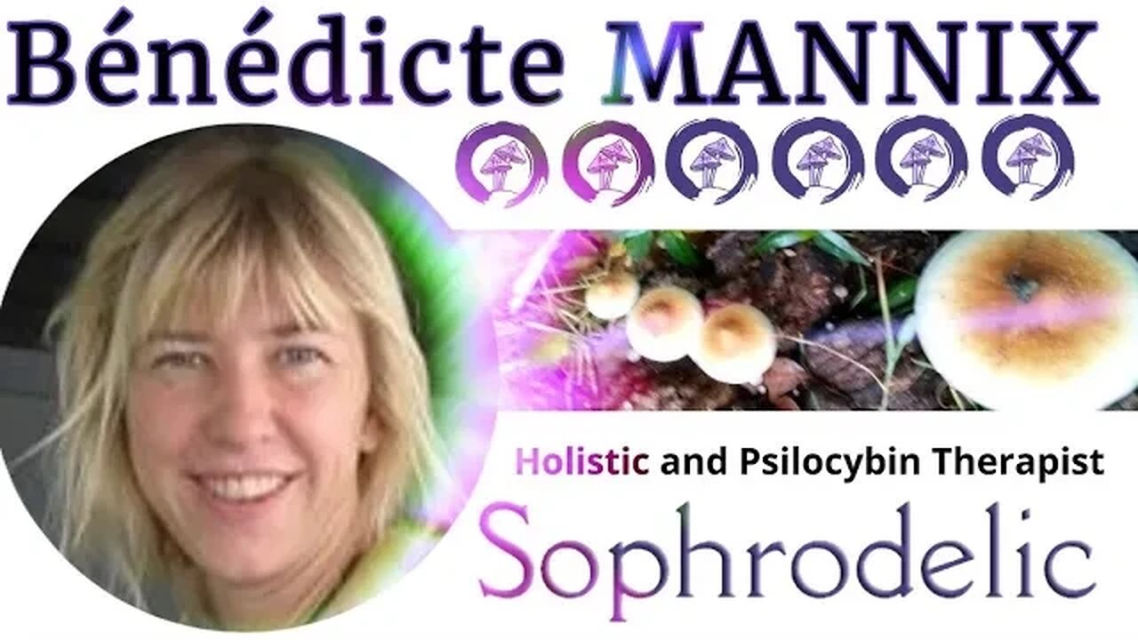 Transformative Journeys W/Bénédicte Mannix: Childhood Trauma, Magic Mushrooms, and Self-Discovery