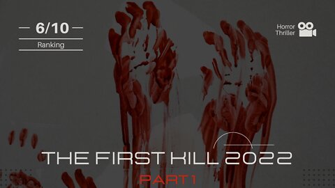 Horror 2022 Her first Kill - Part 1