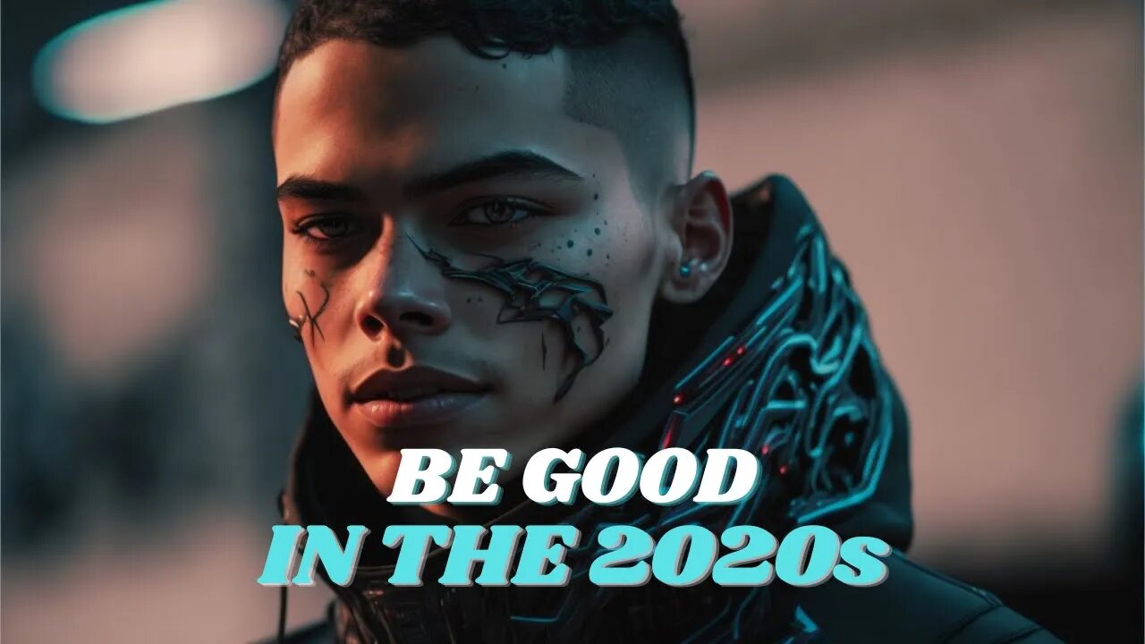 Be good in the 2020s [AI Art]