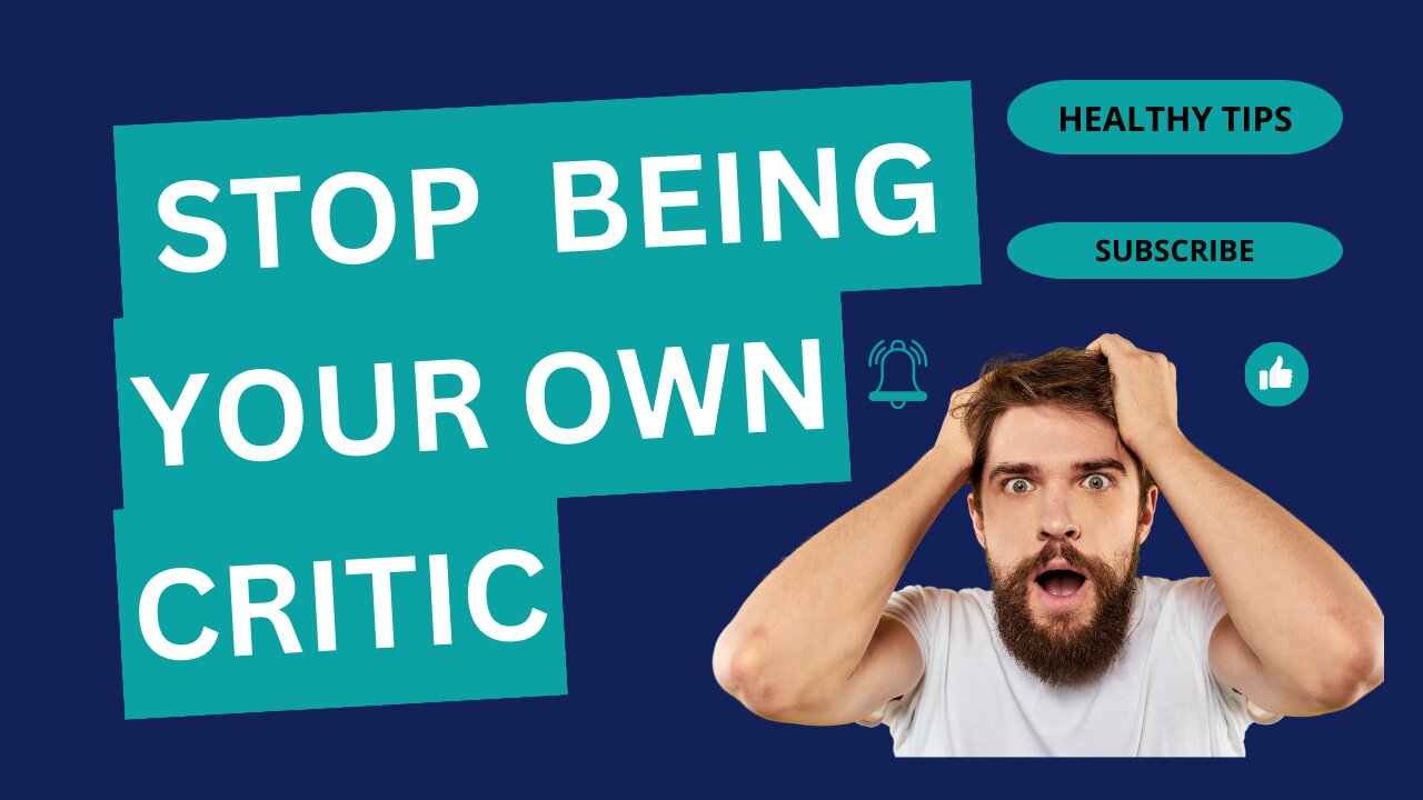 How To Stop Being Your Own Worst Critic: Defeat Your Inner Critic and Improve Your Self-Esteem!