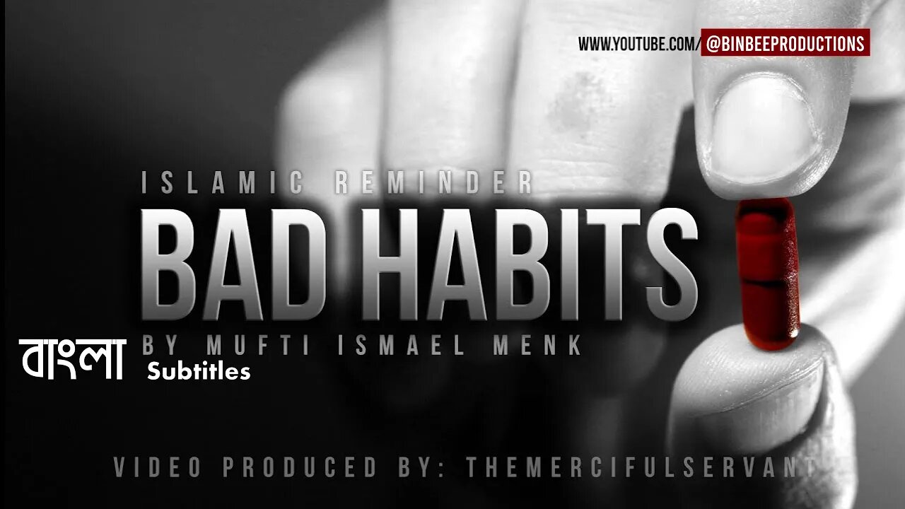 Bad Habits ᴴᴰ - Mufti Menk - Powerful Islamic Reminder @BinBeeProductions