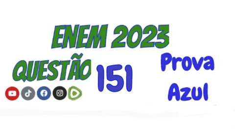 Enem 2023 - Prova Azul - Questão 151