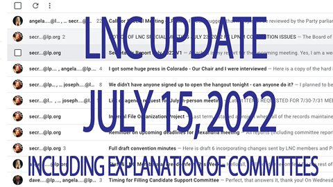 LNC Update July 15, 2022 including explanation of committees