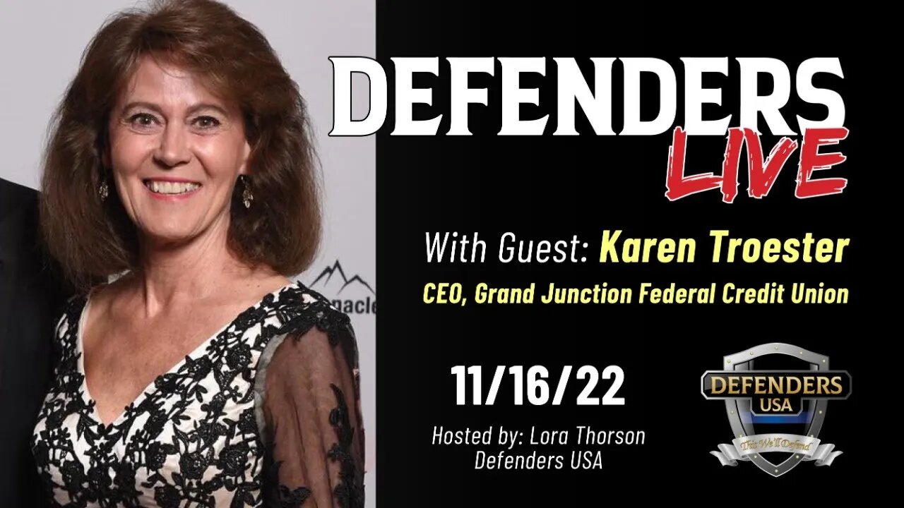 Karen Troester, CEO of Grand Junction Federal Credit Union: special guest for Nov 16 Defenders LIVE