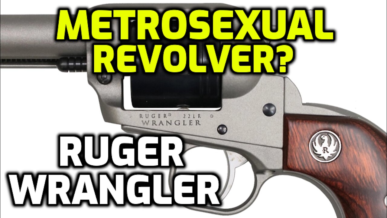 A Cowboy Gun for Metrosexuals - The Ruger Wrangler