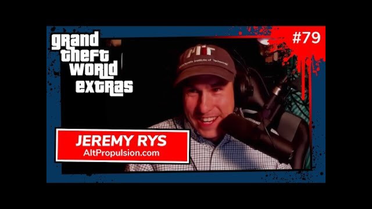 Grand Theft World 079 | Special Guest Jeremy Rys