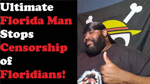 Ultimate Florida Man Stops Censorship of Floridians!