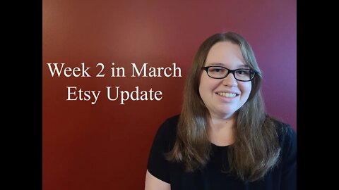 Weekly Etsy Ship Update (Week 2 in March)