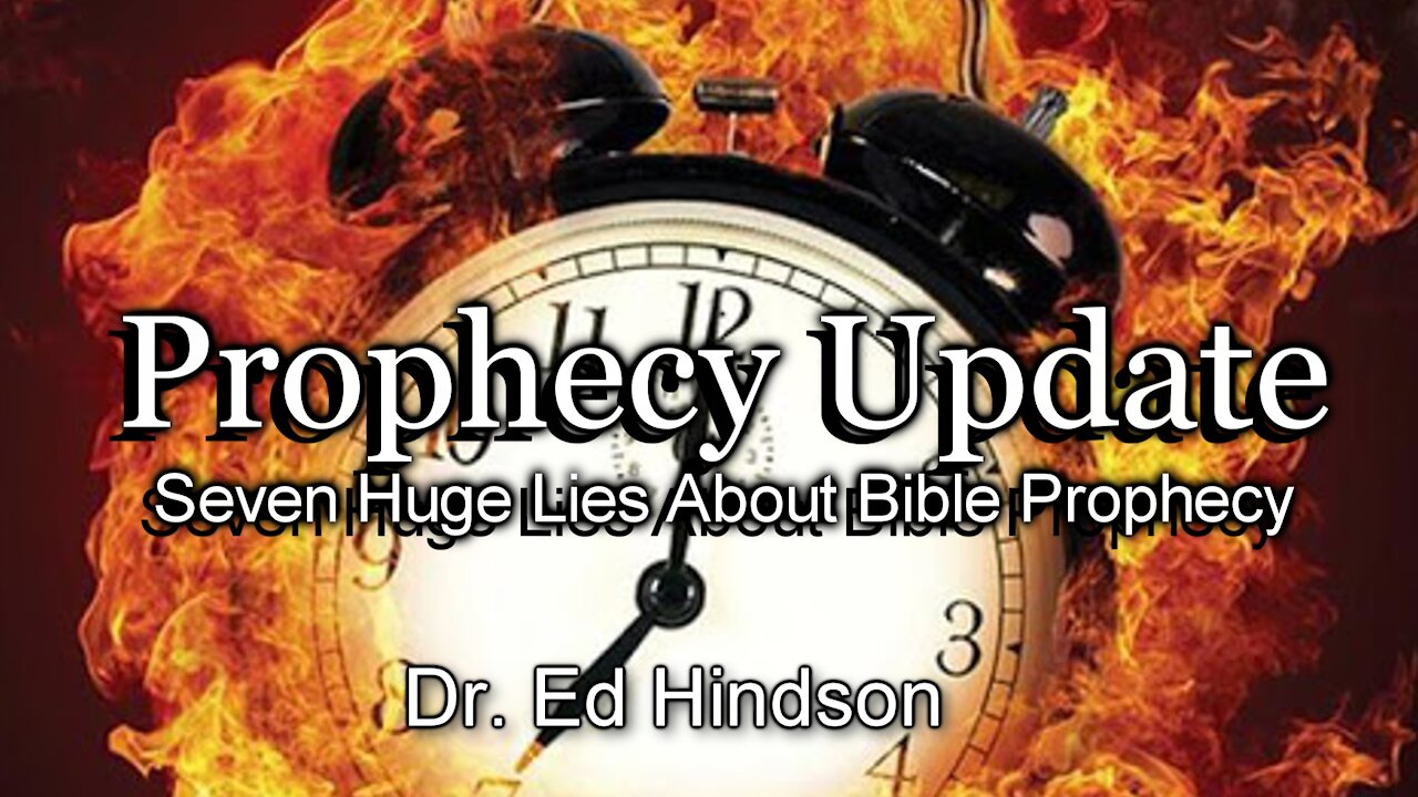 Seven Huge Lies About Bible Prophecy