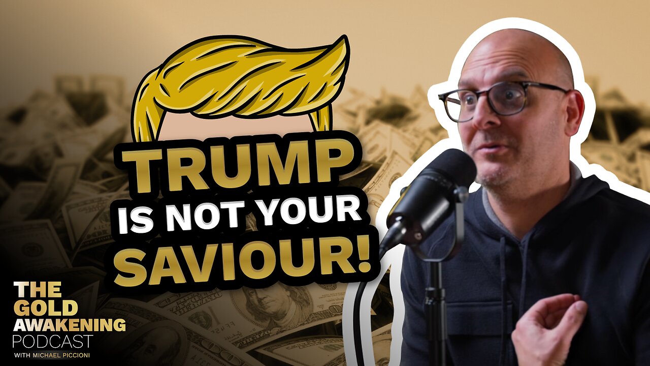 TRUMP IS NOT YOUR SAVIOUR! - The Gold Awakening Podcast