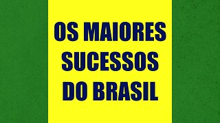 OS MAIORES SUCESSOS DO BRASIL | SEM DINHEIRO EU NÃO EXISTO