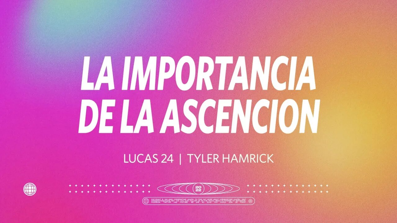 La Importancia de la Ascencion | Lucas 24 | Tyler Hamrick