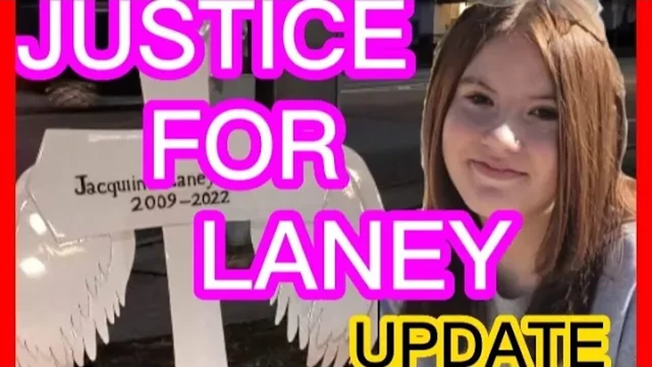 Justice For Laney -Update