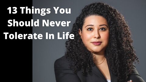 13 Things You Should Never Tolerate in Life