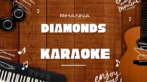 Diamonds - Rihanna♬ Karaoke