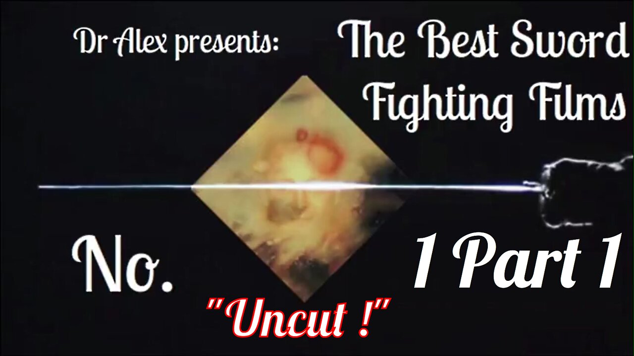 No. 1 Part 1 - Top Ten Sword Fighting Films - UNCUT !