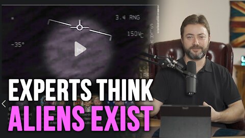 Experts Think Aliens Exist
