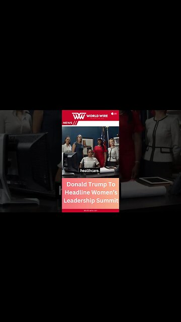 Donald Trump To Headline Women’s Leadership Summit-World-Wire #shorts
