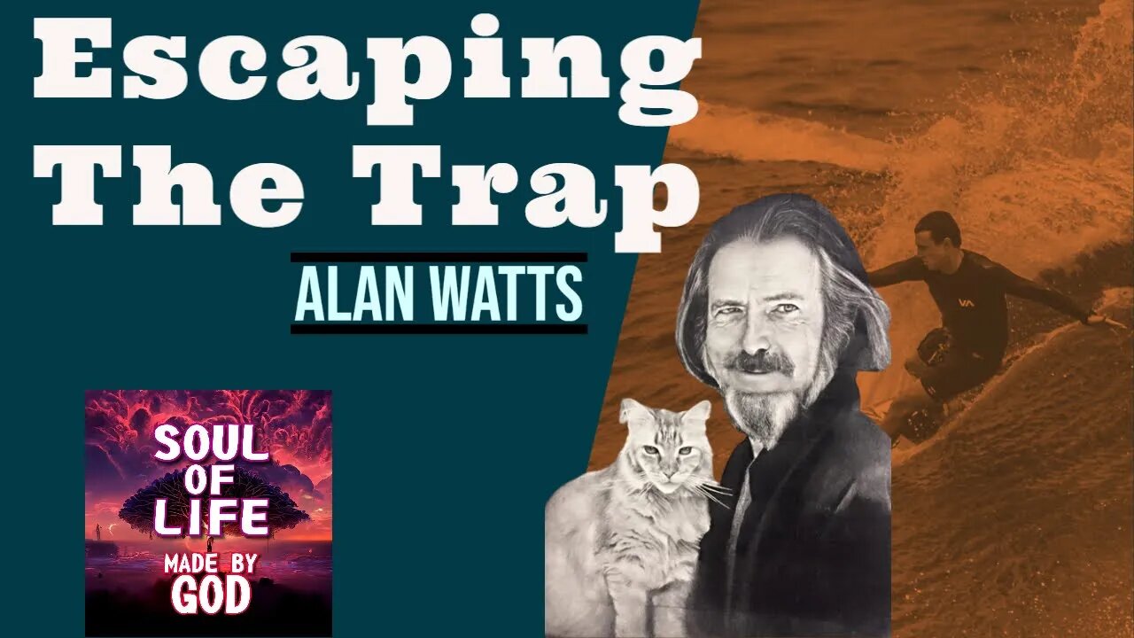 Alan Watts Escaping The Trap