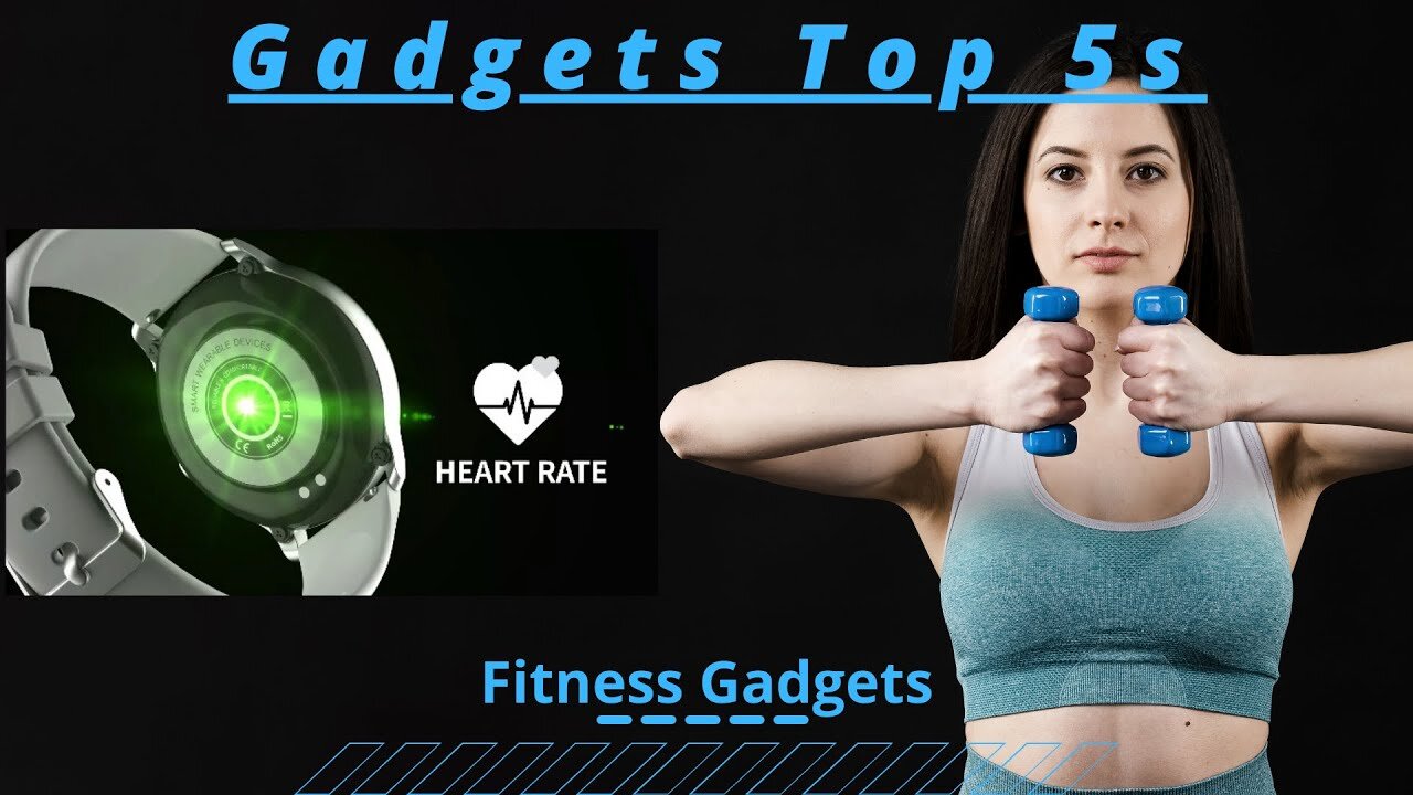 Revolutionize Your Fitness Routine: Top 5 Must Have Gadgets