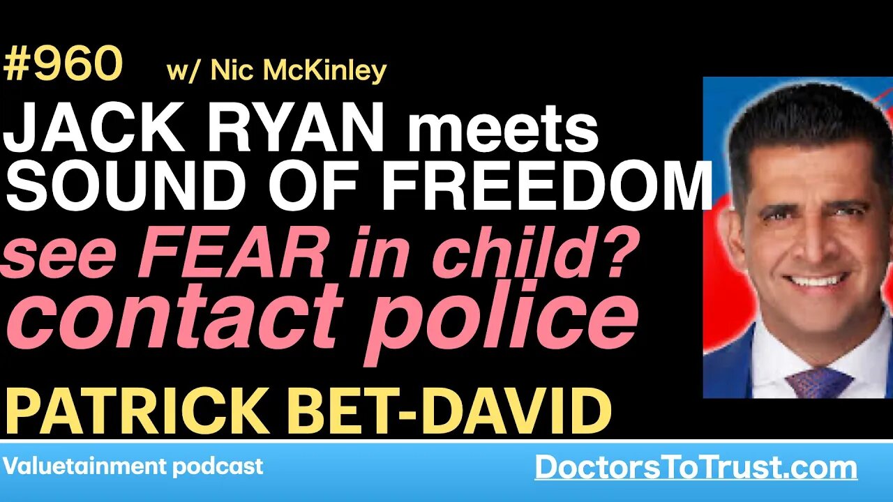 PATRICK BET-DAVID c | Jack Ryan Meets Sound of Freedom: see FEAR in child? contact police