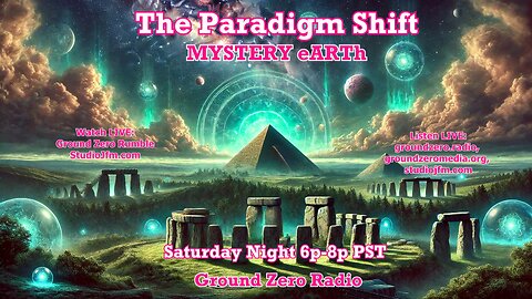 THE PARADIGM SHIFT 6-22-2024 MYSTERY eARTh