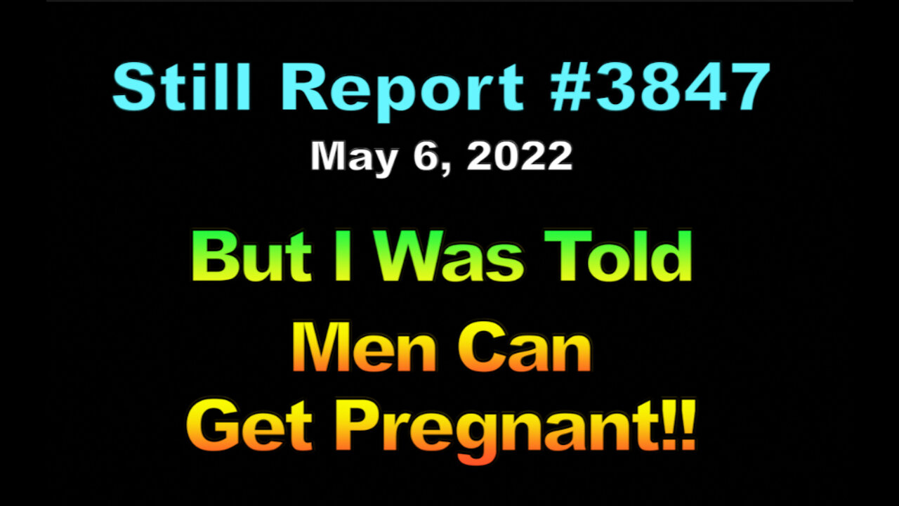 But I Was Told Men Can Get Pregnant!! 3847