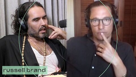 MatthewMcConaughey & Russell Brand Discuss Politics & The Left