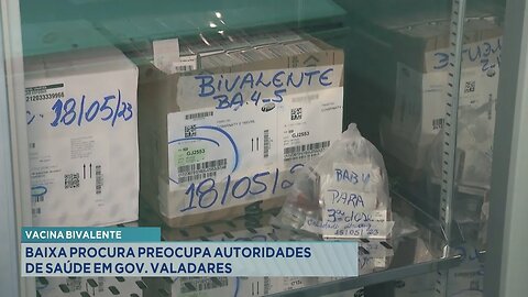 Vacina Bivalente: Baixa Procura Preocupa Autoridades de Saúde em Gov. Valadares.