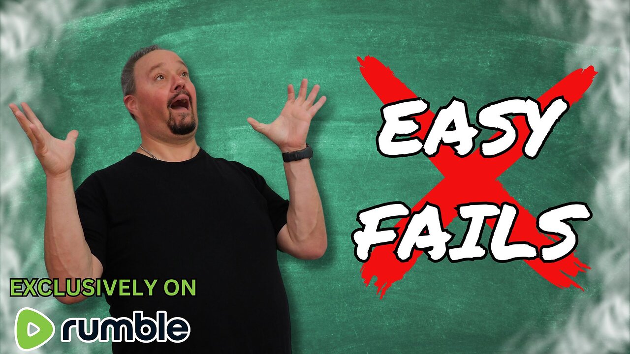 Easy Fails