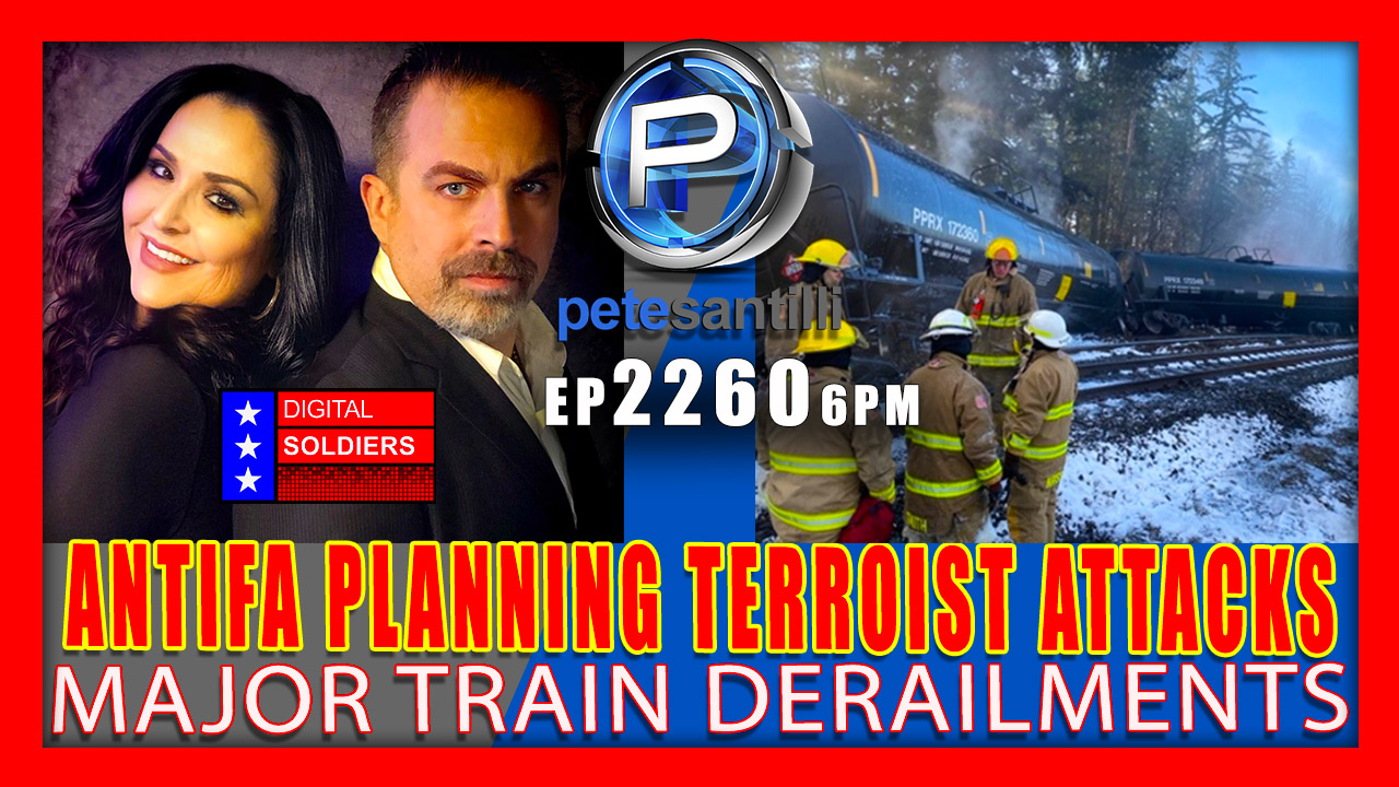 EP 2260-6PM MAJOR TRAIN DERAILMENTS - ANTIFA CAUGHT EXECUTING TERROR ATTACKS