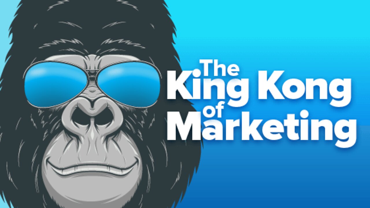 The King Kong of All Marketing