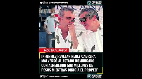 ⚡️INFORMES REVELAN NENEY CABRERA MALVERSÓ AL ESTADO DOMINICANO CON ALREDEDOR 598 MILLONES DE PESOS