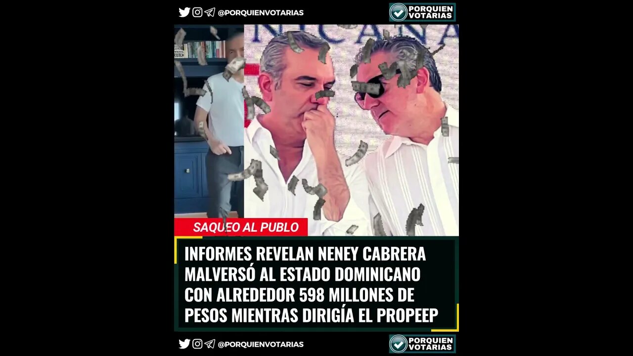 ⚡️INFORMES REVELAN NENEY CABRERA MALVERSÓ AL ESTADO DOMINICANO CON ALREDEDOR 598 MILLONES DE PESOS