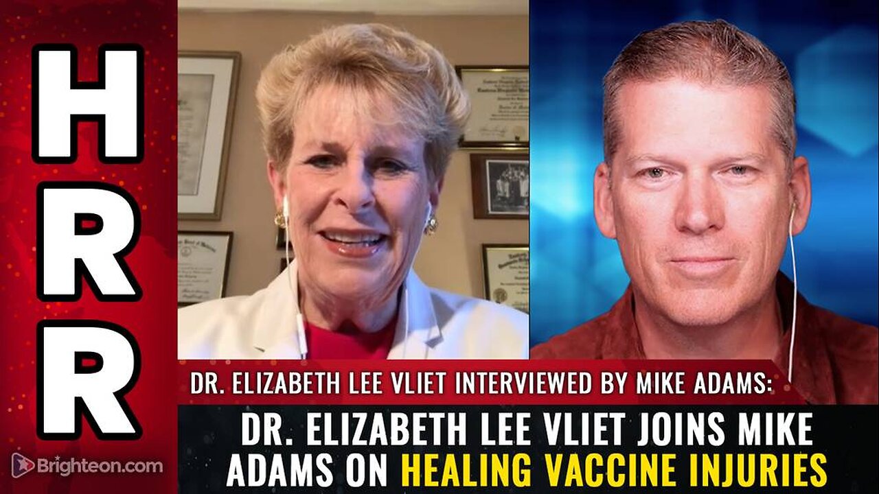 Dr. Elizabeth Lee Vliet joins Mike Adams on HEALING VACCINE INJURIES