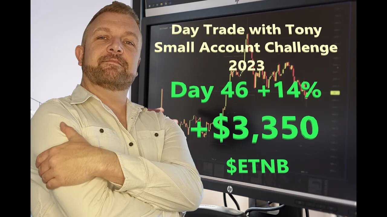 Day Trade With Tony 2023 $2.5k Small Account Challenge DAY 45 +14% +$3,350. $ETNB