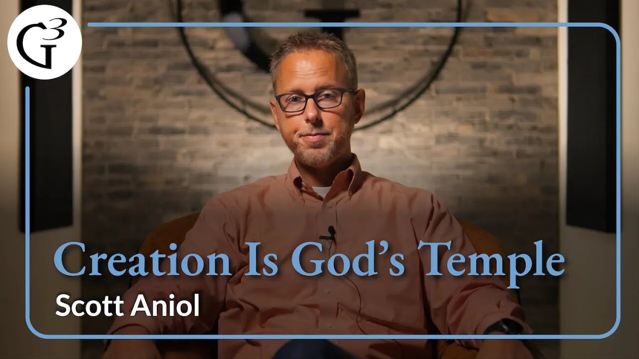 Creation Is God's Temple | Scott Aniol