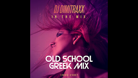 Dimitraxx Old School Greek Mix 1995-2007