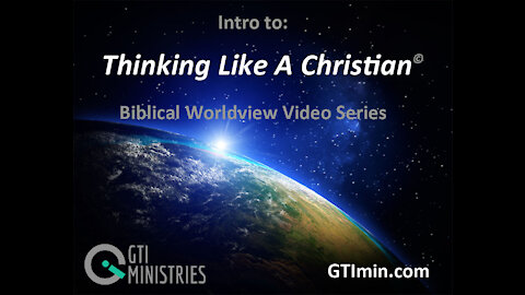 Intro to Thinking Like a Christian Video Series