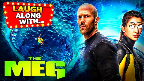 Laugh Along With... "THE MEG" (2018) | A Comedy Recap