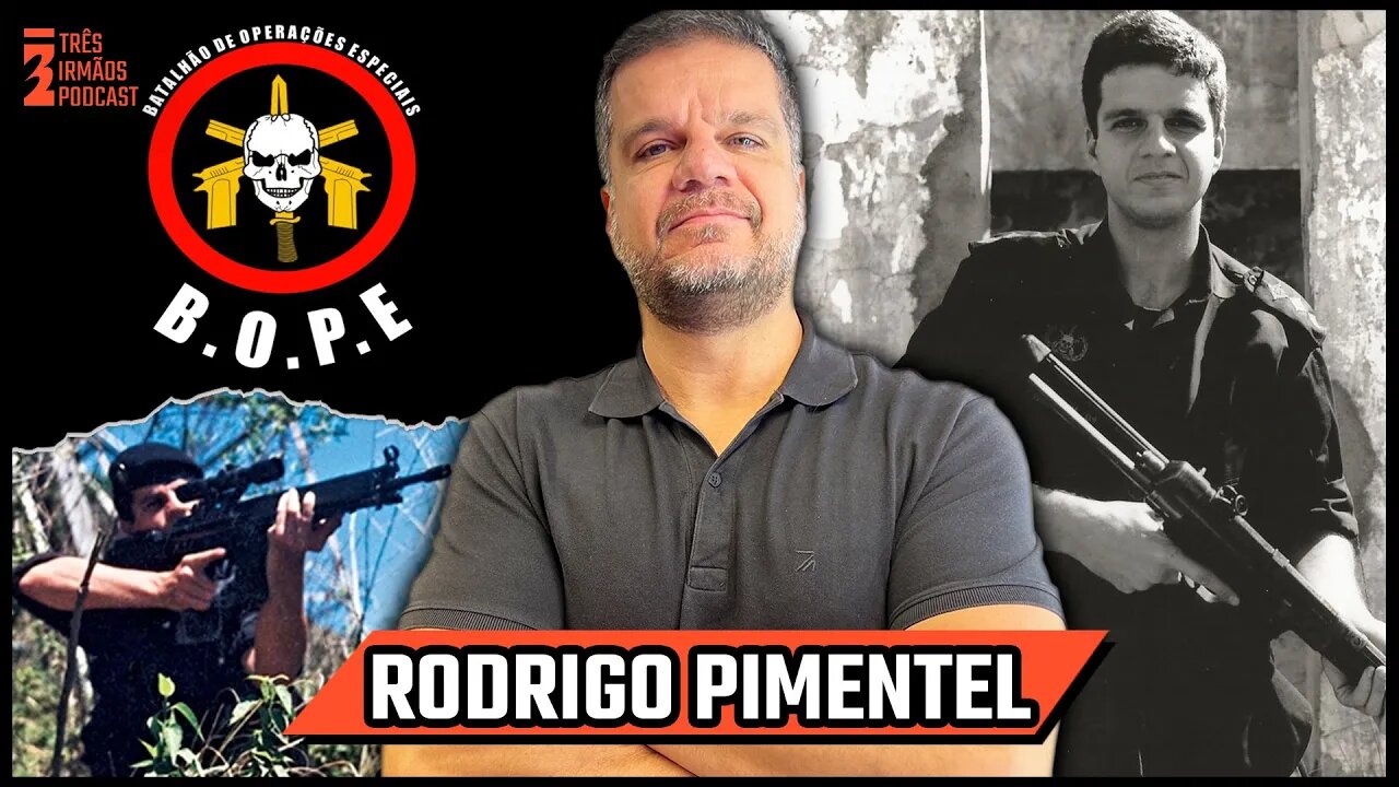 Rodrigo Pimentel - Capitão Veterano Do Bope RJ - Autor Tropa de Elite - Podcast 3 Irmãos #399